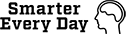 Smarter Every Day Smarter Every Day